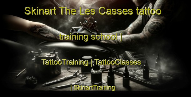 Skinart The Les Casses tattoo training school | TattooTraining | TattooClasses | SkinartTraining-France